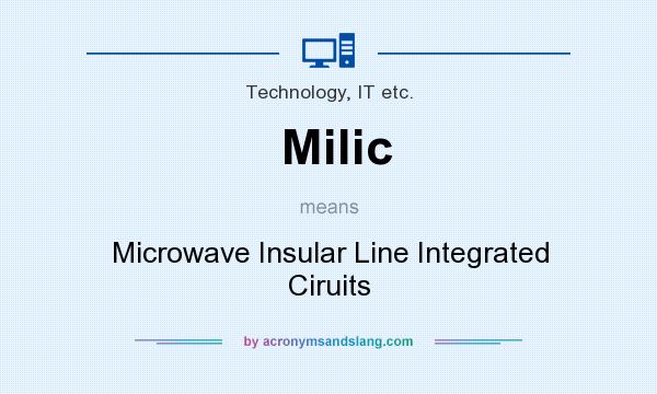 What does Milic mean? It stands for Microwave Insular Line Integrated Ciruits