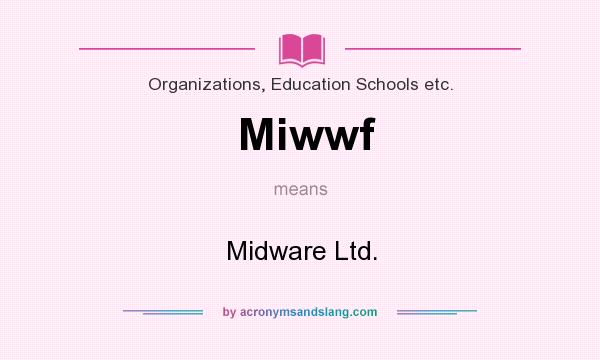 What does Miwwf mean? It stands for Midware Ltd.