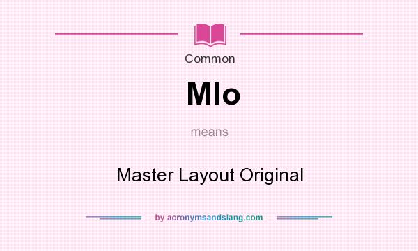What does Mlo mean? It stands for Master Layout Original