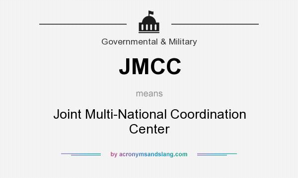 What does JMCC mean? It stands for Joint Multi-National Coordination Center