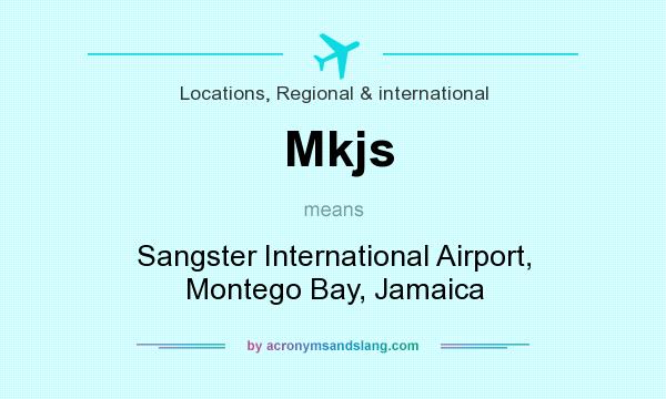 What does Mkjs mean? It stands for Sangster International Airport, Montego Bay, Jamaica