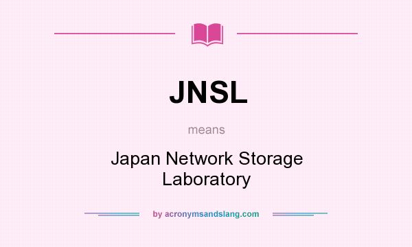 What does JNSL mean? It stands for Japan Network Storage Laboratory
