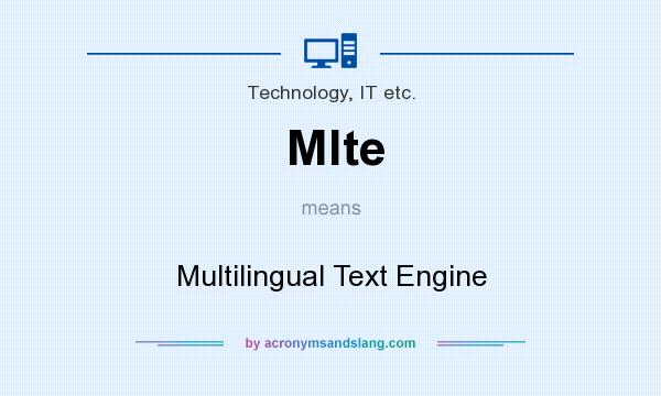 What does Mlte mean? It stands for Multilingual Text Engine