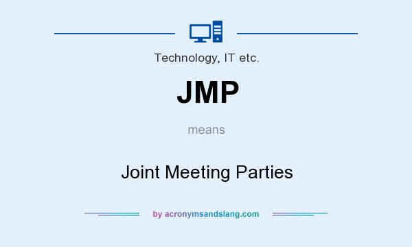 What does JMP mean? It stands for Joint Meeting Parties