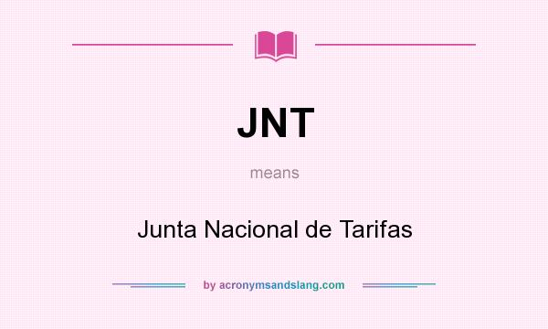 What does JNT mean? It stands for Junta Nacional de Tarifas