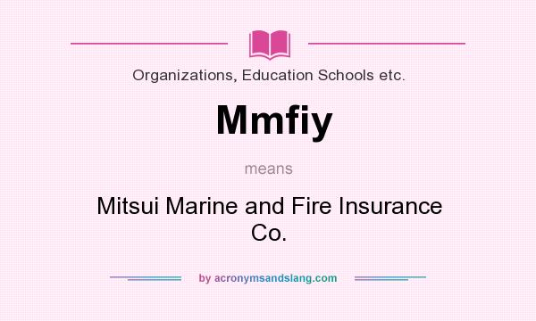 What does Mmfiy mean? It stands for Mitsui Marine and Fire Insurance Co.