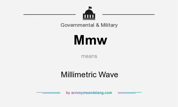 What does Mmw mean? It stands for Millimetric Wave