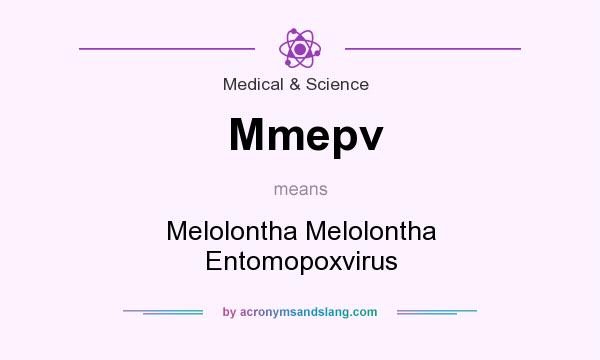 What does Mmepv mean? It stands for Melolontha Melolontha Entomopoxvirus