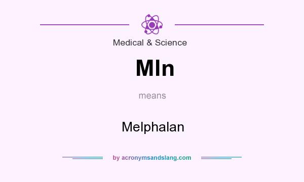 What does Mln mean? It stands for Melphalan