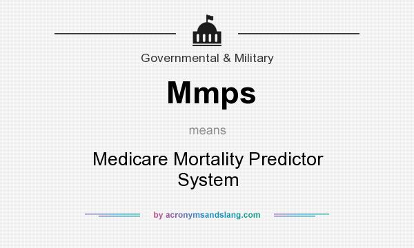 What does Mmps mean? It stands for Medicare Mortality Predictor System
