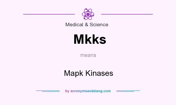 What does Mkks mean? It stands for Mapk Kinases