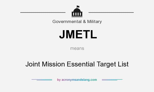 What does JMETL mean? It stands for Joint Mission Essential Target List