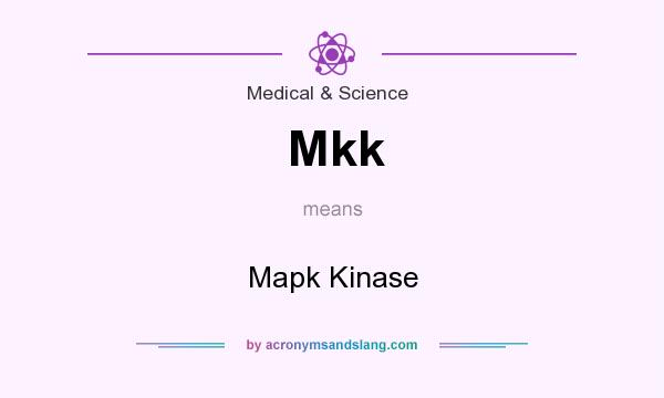 What does Mkk mean? It stands for Mapk Kinase