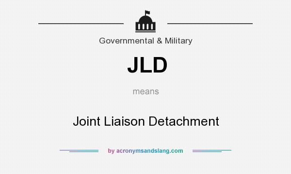 What does JLD mean? It stands for Joint Liaison Detachment
