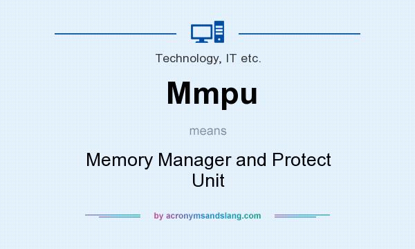 What does Mmpu mean? It stands for Memory Manager and Protect Unit
