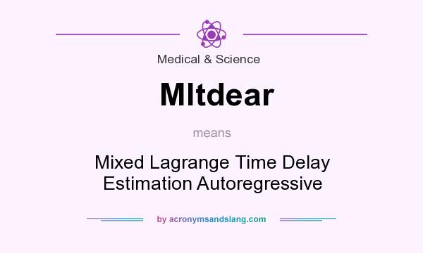What does Mltdear mean? It stands for Mixed Lagrange Time Delay Estimation Autoregressive