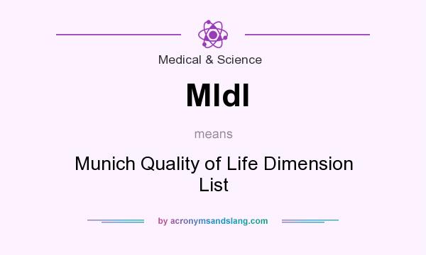 What does Mldl mean? It stands for Munich Quality of Life Dimension List