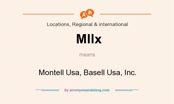 What does Mllx mean? It stands for Montell Usa, Basell Usa, Inc.