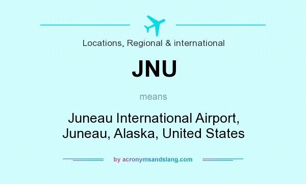 What does JNU mean? It stands for Juneau International Airport, Juneau, Alaska, United States