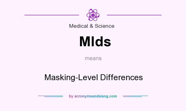 What does Mlds mean? It stands for Masking-Level Differences