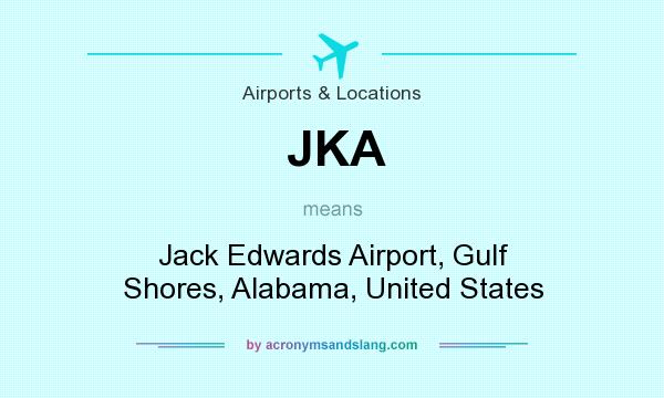 What does JKA mean? It stands for Jack Edwards Airport, Gulf Shores, Alabama, United States