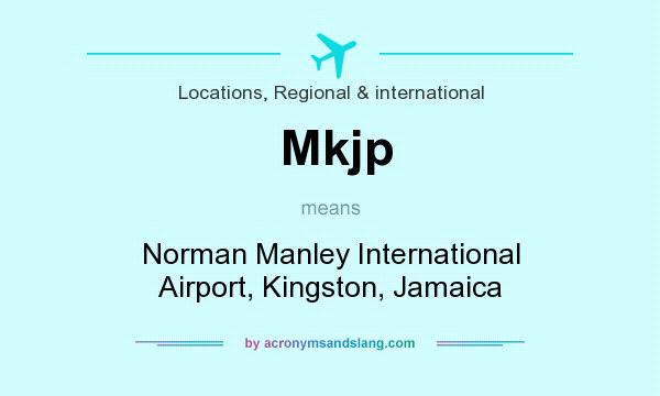What does Mkjp mean? It stands for Norman Manley International Airport, Kingston, Jamaica