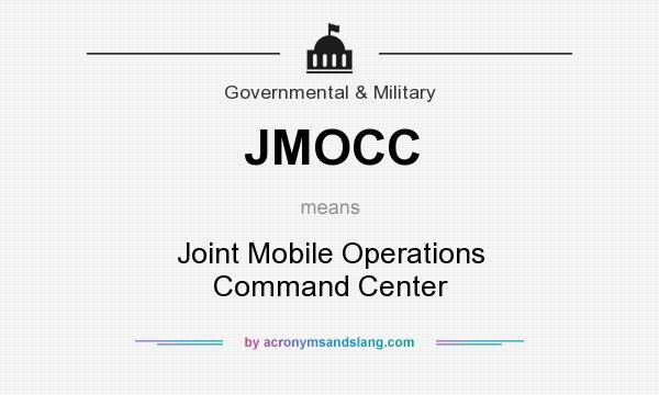 What does JMOCC mean? It stands for Joint Mobile Operations Command Center