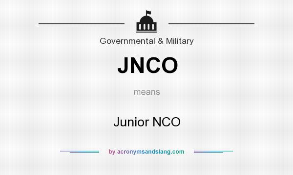 What does JNCO mean? It stands for Junior NCO