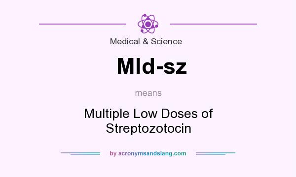 What does Mld-sz mean? It stands for Multiple Low Doses of Streptozotocin