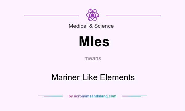 What does Mles mean? It stands for Mariner-Like Elements