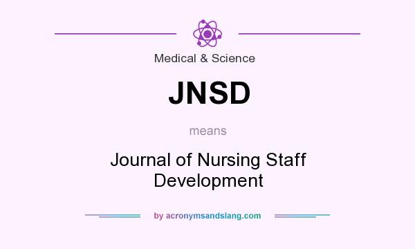 What does JNSD mean? It stands for Journal of Nursing Staff Development