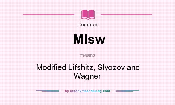 What does Mlsw mean? It stands for Modified Lifshitz, Slyozov and Wagner