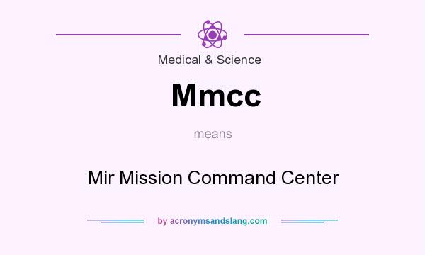 What does Mmcc mean? It stands for Mir Mission Command Center