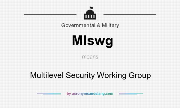 What does Mlswg mean? It stands for Multilevel Security Working Group