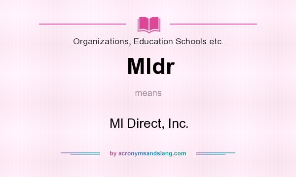 What does Mldr mean? It stands for Ml Direct, Inc.