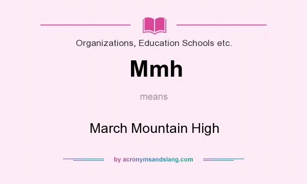What does Mmh mean? It stands for March Mountain High