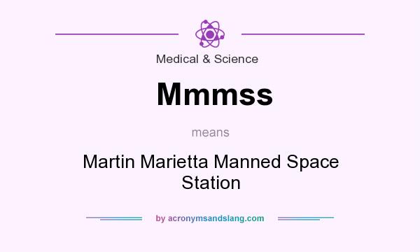 What does Mmmss mean? It stands for Martin Marietta Manned Space Station