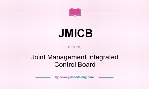 What does JMICB mean? It stands for Joint Management Integrated Control Board