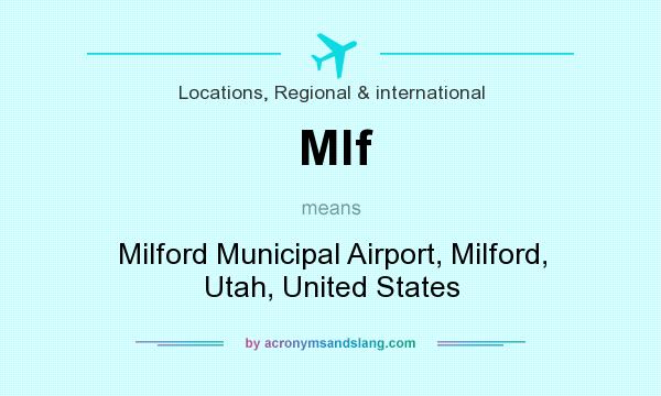 What does Mlf mean? It stands for Milford Municipal Airport, Milford, Utah, United States