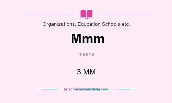 What does Mmm mean? It stands for 3 MM