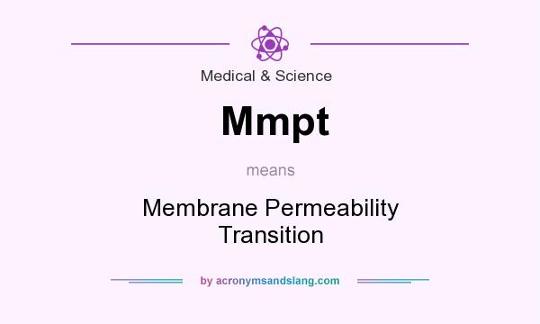 What does Mmpt mean? It stands for Membrane Permeability Transition