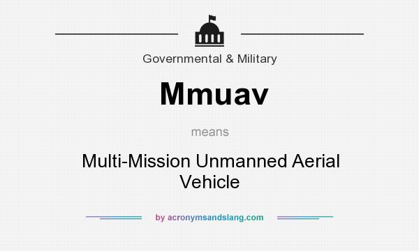 What does Mmuav mean? It stands for Multi-Mission Unmanned Aerial Vehicle
