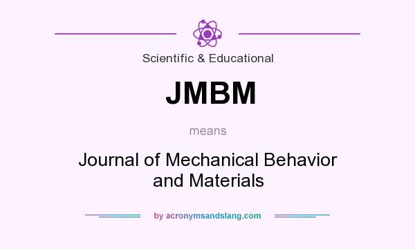 What does JMBM mean? It stands for Journal of Mechanical Behavior and Materials