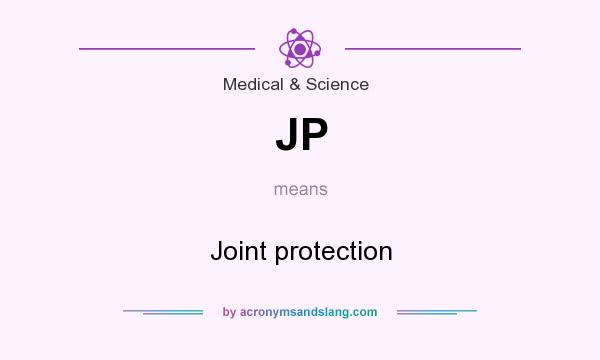 What does JP mean? It stands for Joint protection