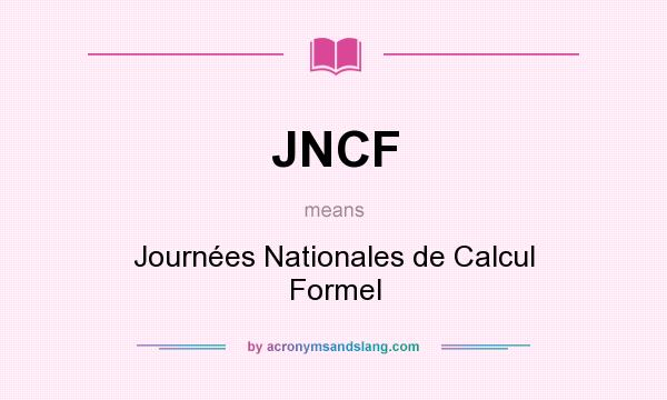 What does JNCF mean? It stands for Journées Nationales de Calcul Formel