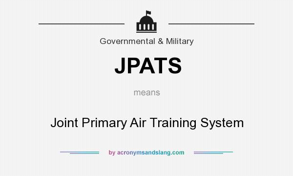 What does JPATS mean? It stands for Joint Primary Air Training System
