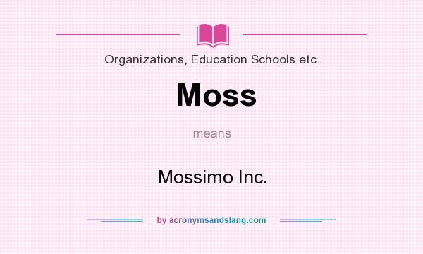What does Moss mean? It stands for Mossimo Inc.