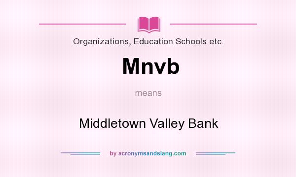 What does Mnvb mean? It stands for Middletown Valley Bank