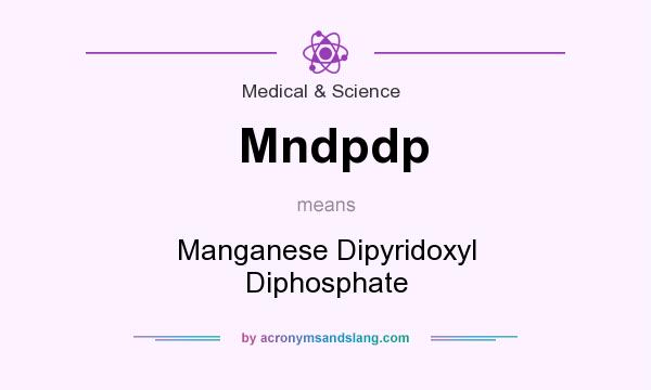 What does Mndpdp mean? It stands for Manganese Dipyridoxyl Diphosphate