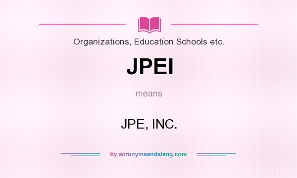 What does JPEI mean? It stands for JPE, INC.